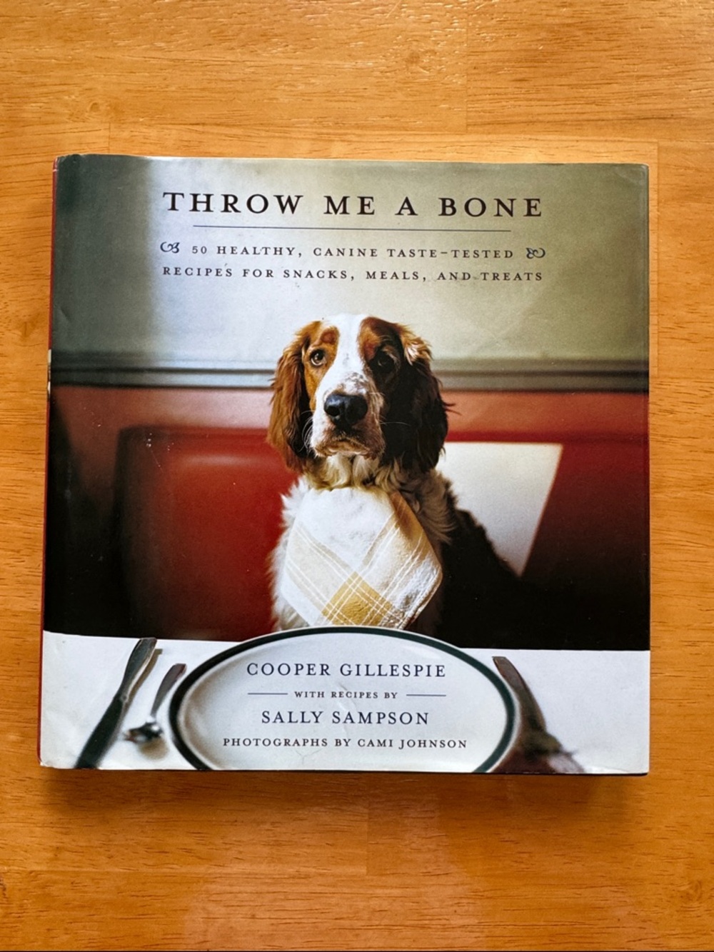 Throw Me a Bone Dog Cookbook - 50 Healthy Canine Recipes